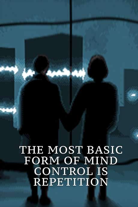 The Most Basic Form of Mind Control Is Repetition